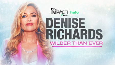 IMPACT x Nightline—Denise Richards: Wilder Than Ever